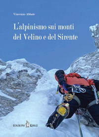 9788897393849 - L'alpinismo sui monti del Velino e del Sirente