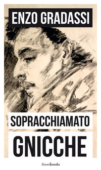 9788897426851 - Sopracchiamato Gnicche