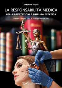9788897438069 - La responsabilità medica nelle prestazioni a finalità estetica