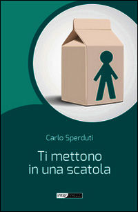 9788897440208 - Ti mettono in una scatola