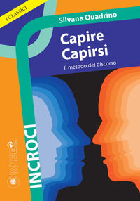 9788897444169 - Capire capirsi. Il metodo del discorso