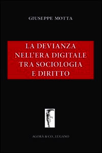 9788897461203 - La devianza nell'era digitale tra sociologia e diritto