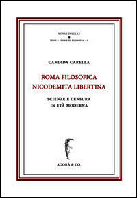 9788897461395 - Roma nicodemita filosofica libertina. Scienze e censura in età moderna