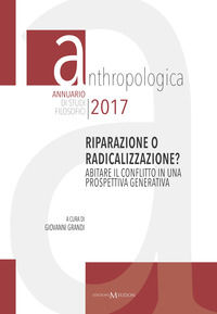 9788897497240 - Riparazione o radicalizzazione? Abitare il conflitto in una prospettiva generativa