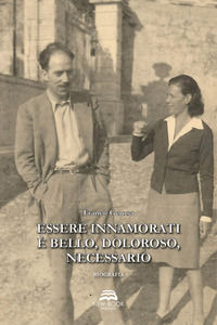 9788897546443 - Essere innamorati è bello, doloroso, necessario
