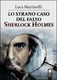 9788897547020 - Lo strano caso del falso Sherlock Holmes