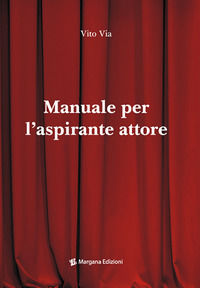 9788897549055 - Manuale per l'aspirante attore