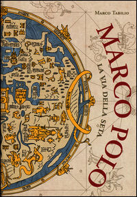 9788897555445 - Marco Polo. La via della seta