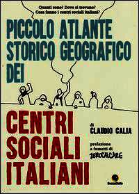 9788897555827 - Piccolo atlante storico e geografico dei centri sociali italiani