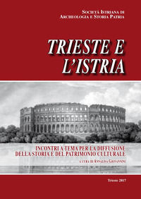 9788897557388 - Trieste e l'Istria. Incontri a tema per la diffusione della storia e del patrimonio culturale
