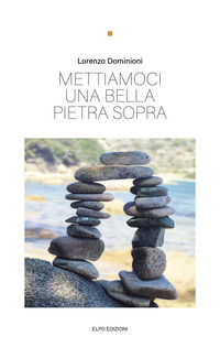 9788897576891 - Mettiamoci una bella pietra sopra