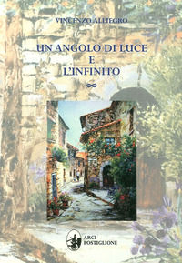 9788897581161 - Un angolo di luce e l'infinito