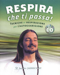 9788897586074 - Respira che ti passa! Tecniche di respirazione per l'autoguarigione. Con CD Audio