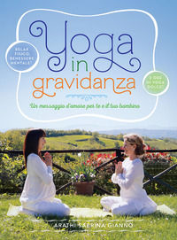 9788897586838 - Yoga in gravidanza. Un messaggio d'amore per te e il tuo bambino. Con DVD