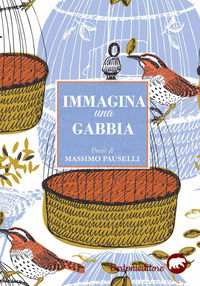 9788897593218 - Immagina una gabbia