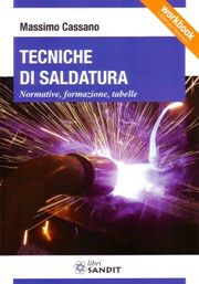 9788897599449 - Tecniche di saldatura. Normative, formazione, tabelle
