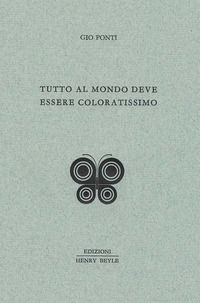 9788897608516 - Tutto al mondo deve essere coloratissimo
