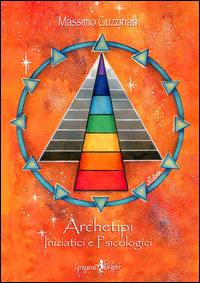 9788897621744 - Archetipi iniziatici e psicologici
