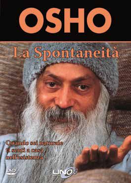 9788897623083 - La spontaneità. Quando sei naturale ti senti a casa nell'esistenza. DVD