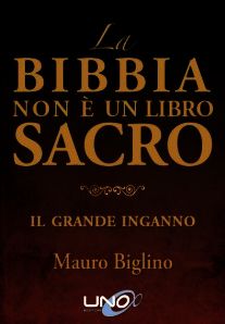 9788897623755 - La Bibbia non è un libro sacro. Il grande inganno