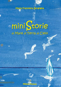 9788897630449 - Ministorie di mare, di terra, di cielo