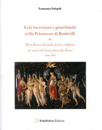 9788897632986 - Echi lucreziani e gioachimiti nella «Primavera» di Botticelli. In «Miscellanea di studi storico-religiosi in onore di Gi