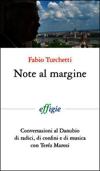 9788897648086 - Note al margine. Conversazioni al Danubiodi radici, di confini e di musica