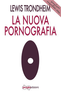 9788897663164 - La nuova pornografia