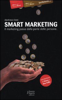 9788897686200 - Smart marketing. Il marketing passa dalla parte delle persone