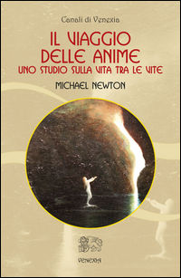 9788897688914 - Il viaggio delle anime. Uno studio sulla vita tra le vite
