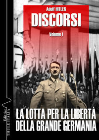 9788897691754 - Discorsi. Ediz. integrale. Vol. 1: La lotta per la libertà della grande Germania
