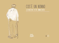 9788897698746 - Cos'è un nonno. La nostra vita innocente