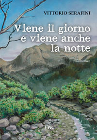 9788897712688 - Viene il giorno e viene anche la notte