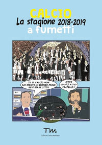 9788897712886 - Calcio. La stagione 2018-2019 a fumetti