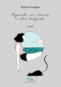 9788897712947 - Riguardo un ritorno e altre tempeste