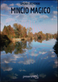 9788897730453 - Mincio magico. Ediz. integrale
