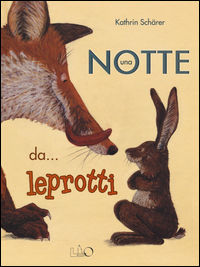 9788897737841 - Una notte da... leprotti. Ediz. illustrata