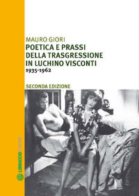 9788897748526 - Poetica e prassi della trasgressione in Luchino Visconti 1935-1962