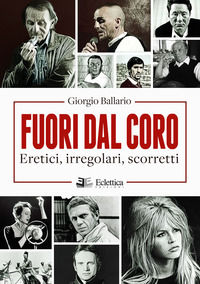 9788897766698 - Fuori dal coro. Eretici, irregolari, scorretti