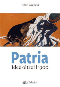 9788897766704 - Patria. Idee oltre il '900