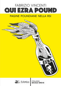 9788897766766 - Qui Ezra Pound. Pagine poundiane nella Rsi