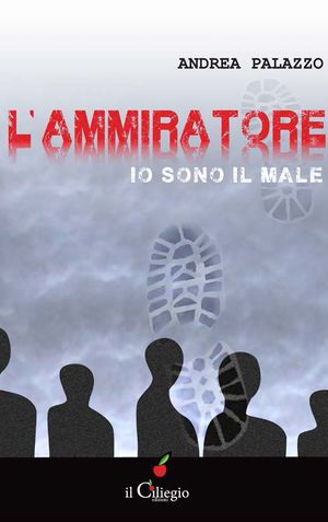 9788897783145 - L'ammiratore. Io sono il male