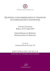 9788897789826 - Questioni e riconsiderazioni in tematiche ecclesiologiche-canonistiche. Atti del Convegno (Beirut, 25-27 aprile 2019)