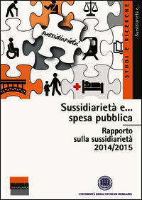 9788897793144 - Sussidiarietà e... spesa pubblica. Rapporto sulla sussidiarietà 2014/2015