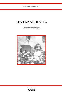 9788897795421 - Cent'anni di vita. Lettere ai miei nipoti
