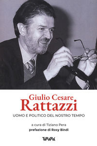 9788897795476 - Giulio Cesare Rattazzi. Uomo e politico del nostro tempo