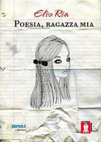 9788897801696 - Poesia, ragazza mia
