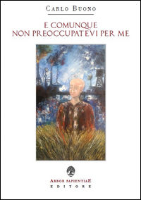 9788897805953 - E comunque non preoccupatevi per me