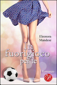 9788897810599 - In fuorigioco per te