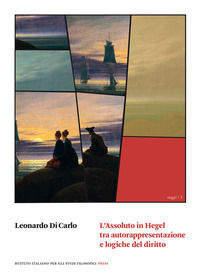 9788897820260 - L'assoluto in Hegel tra autorappresentazione e logiche del diritto